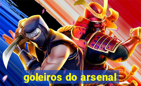 goleiros do arsenal